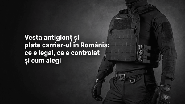 Vesta antiglonț și plate carrier-ul în România: ce e legal, ce e controlat și cum alegi - WARGEAR